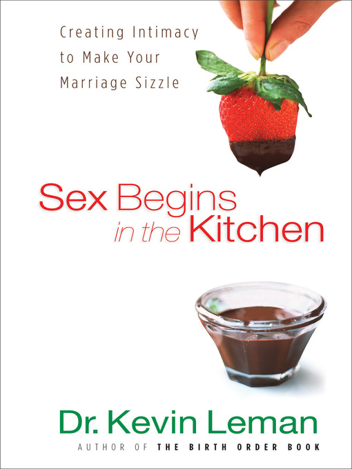 Title details for Sex Begins in the Kitchen by Dr. Kevin Leman - Available